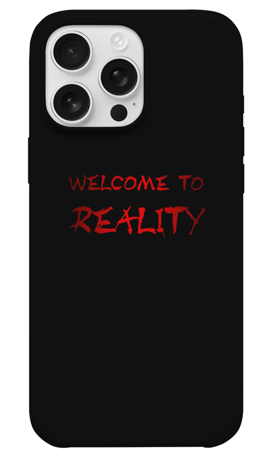 Welcome To Reality Telefon Kılıfı